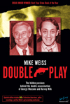Double Play: The Hidden Passions Behind the Double Assassination of George Moscone and Harvey Milk